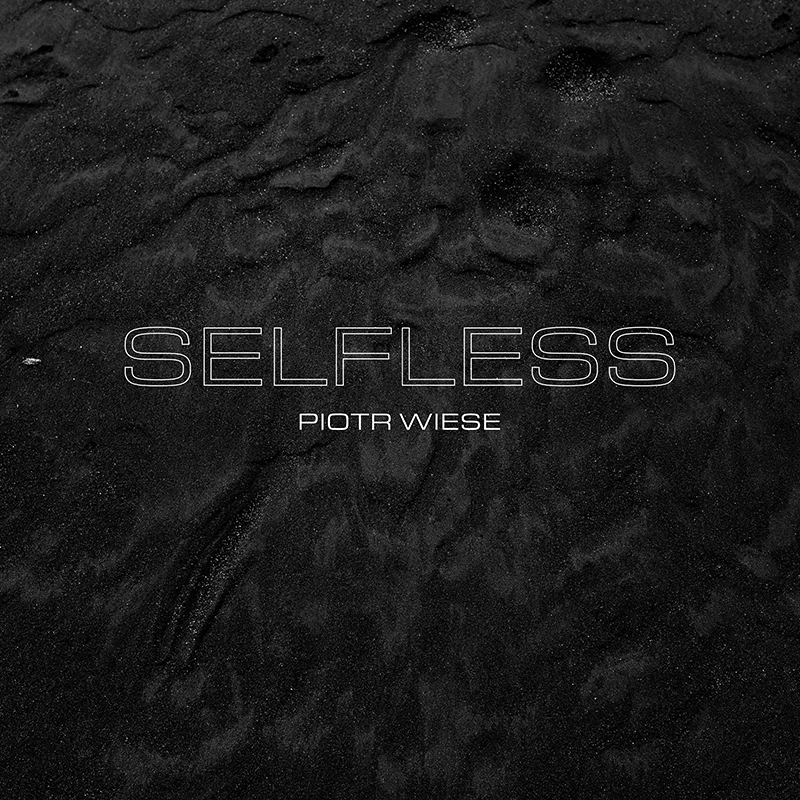 Piotr Wiese Selfless